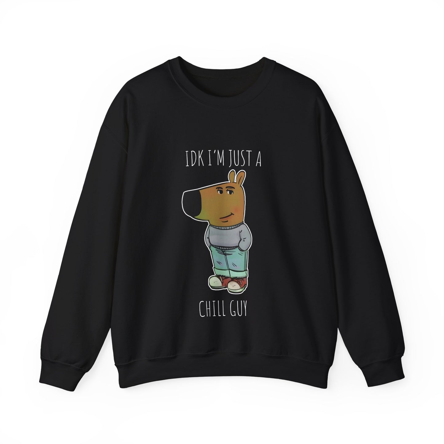 Idk I'm Just A Chill Guy Sweatshirt