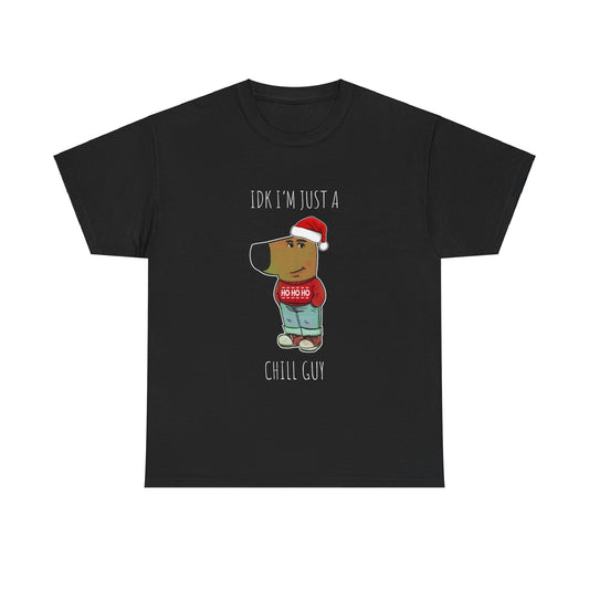 Idk I'm Just A Chill Guy T-shirt | Christmas Edition