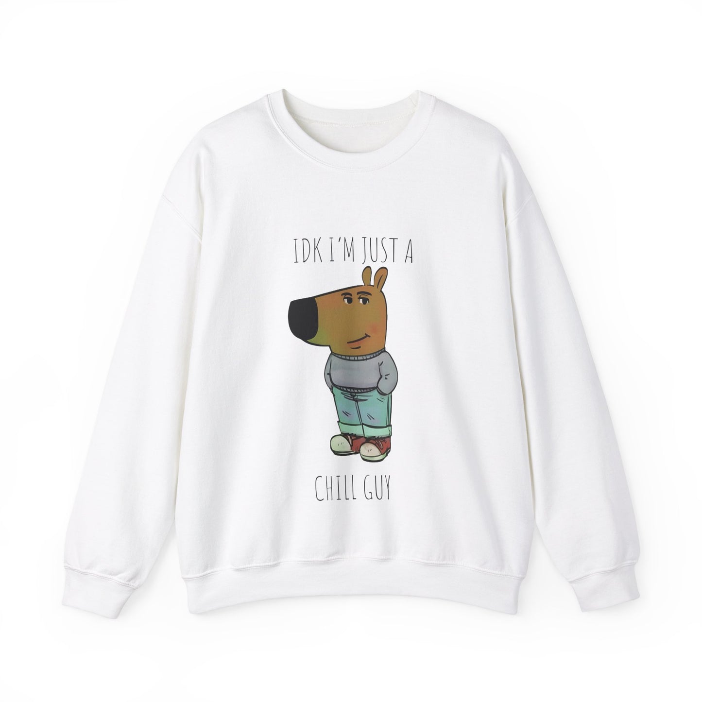 Idk I'm Just A Chill Guy Sweatshirt