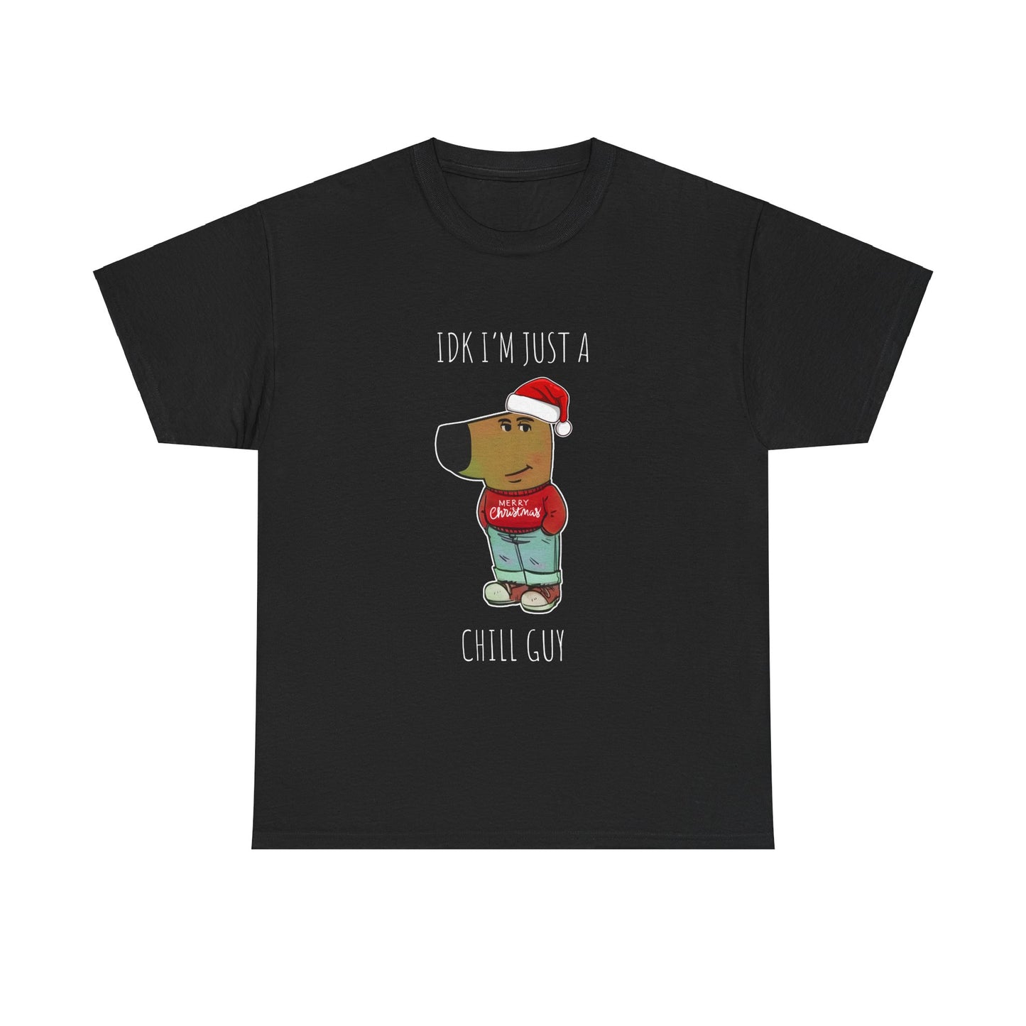 Idk I'm Just A Chill Guy T-shirt | Christmas Edition